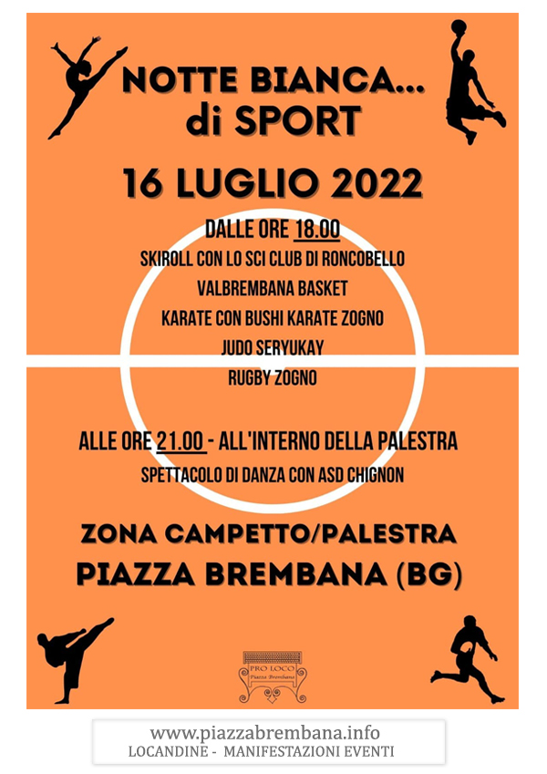 Piazza Brembana (Bg) - Notte Bianca di sport - 16 luglio 2022. Locandine manifestazioni eventi a Piazza Brembana - Piazza Brembana Locandine -