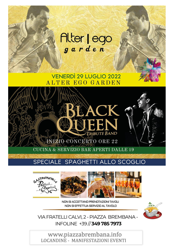 Piazza Brembana (Bg) - ALTER EGO GARDEN - Black Queen Tribute Band. Locandine manifestazioni eventi a Piazza Brembana - Piazza Brembana Locandine -