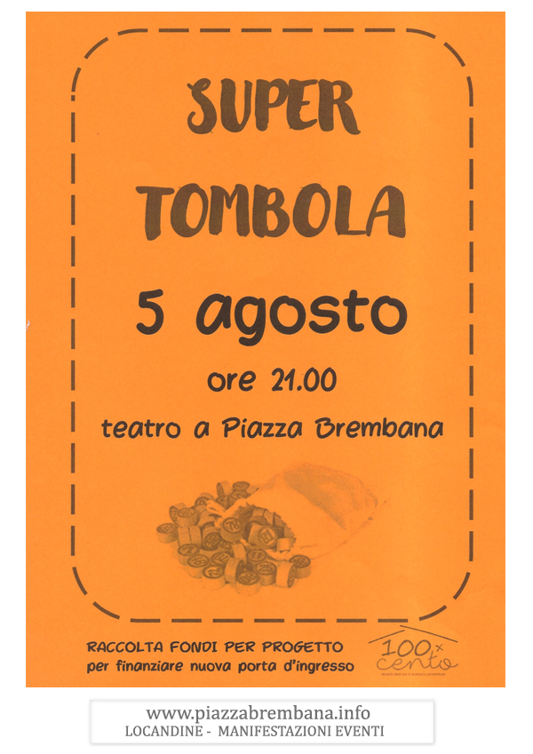 Piazza Brembana (Bg) - SUPER TOMBOLA - Teatro di Piazza Brembana. Progetto 100Xcento. Locandine manifestazioni eventi a Piazza Brembana - Piazza Brembana Locandine -