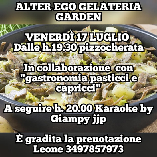 Piazza Brembana (Bg) - Alter Ego Gelateria garden - Pizzocherata e Karaoke. Locandine manifestazioni eventi a Piazza Brembana - Piazza Brembana Locandine -