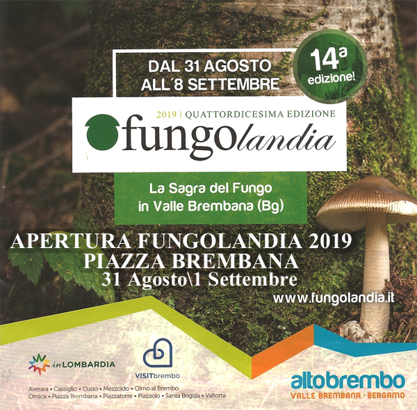 Piazza Brembana - Apertura Fungolandia 2019. Locandine manifestazioni eventi a Piazza Brembana - Apertura Fungolandia 2019.