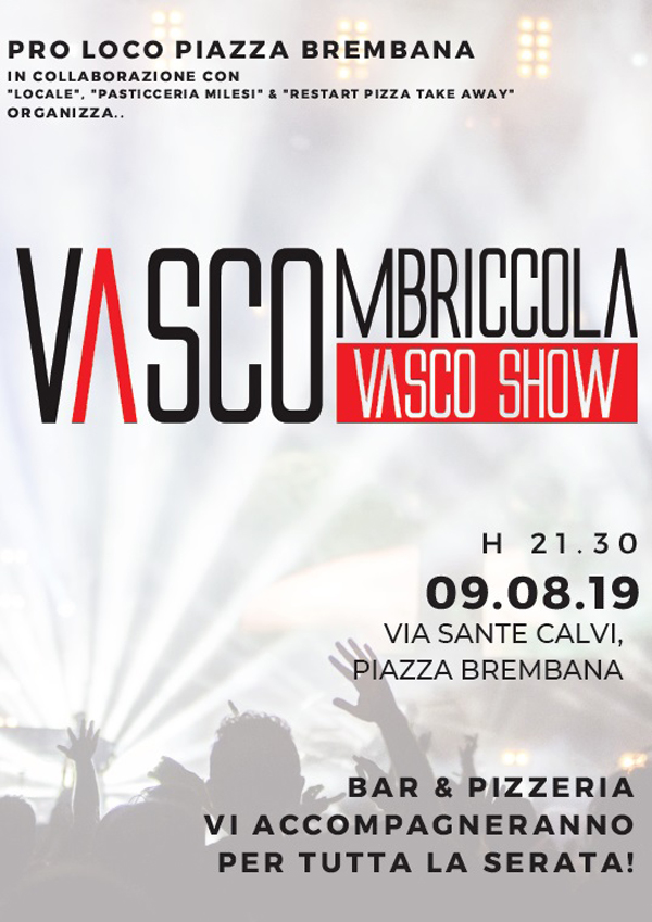 Concerto Vascombriccola - Vasco Show Locandine manifestazioni eventi a Piazza Brembana - Concerto Vascombriccola - Vasco Show