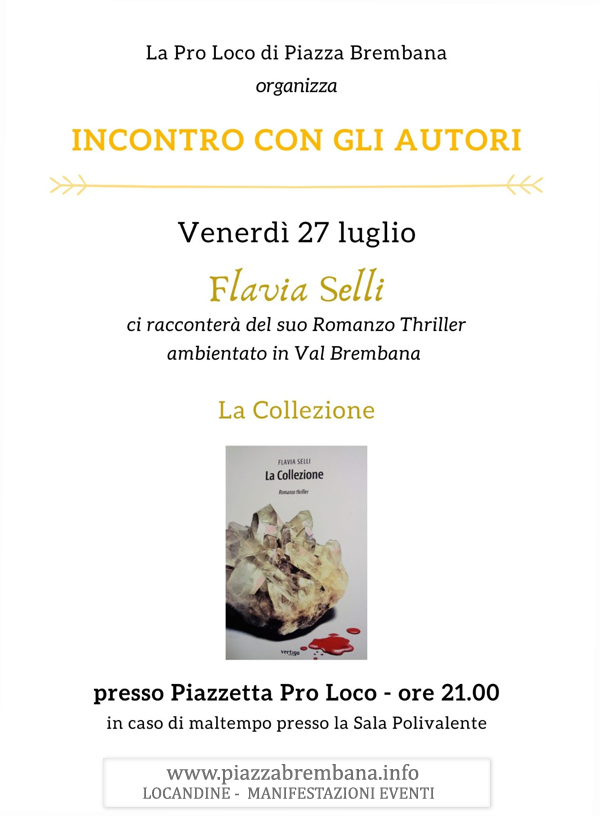 Piazza Brembana (Bg) - Incontro con gli autori - Flavia Selli Presenta romanzo thriller LA COLLEZIONE. 27-7-2021 Locandine manifestazioni eventi a Piazza Brembana - Piazza Brembana Locandine -