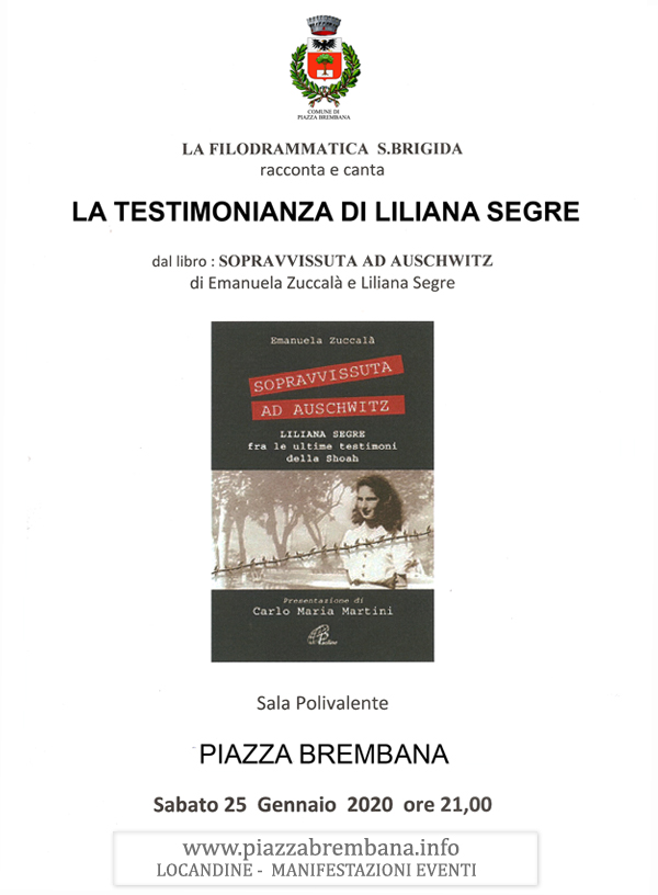 Piazza Brembana (Bg) - GIORNATA DELLA MEMORIA - Filodrammatica Santa Brigida - La testimonianza di Liliana Segre. Locandine manifestazioni eventi a Piazza Brembana - Piazza Brembana Locandine -