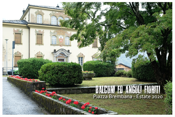 PIAZZA BREMBANA Balconi Giardini ed Angoli fioriti.