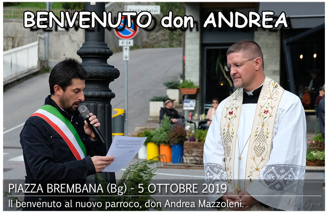Il benvenuto al nuovo parroco Don Andrea Mazzoleni. Piazza Brembana Notizie. Il benvenuto al nuovo parroco Don Andrea Mazzoleni.
