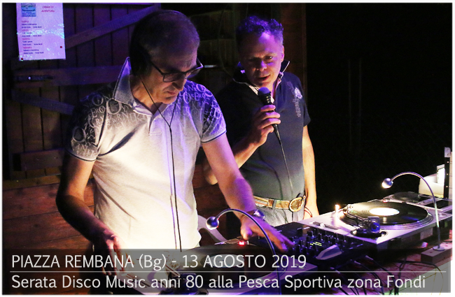 Piazza Brembana Notizie - Serata Disco Music anni 80 alla Pesca Sportiva in località Fondi.
